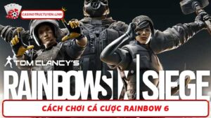 Cá cược Rainbow 6 Trải nghiệm đỉnh cao của game thủ