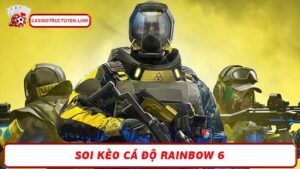 Soi kèo cá độ Rainbow 6 Phân tích chuyên sâu các trận đấu hấp dẫn