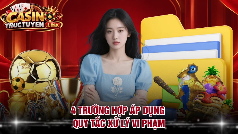 4 trường hợp áp dụng quy tắc xử lý vi phạm