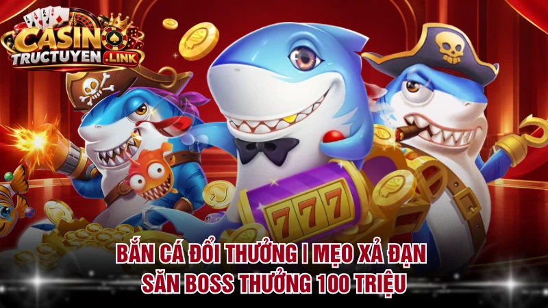 Bắn Cá Đổi Thưởng