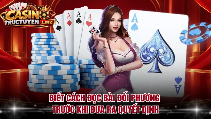 Biết cách đọc bài đối phương trước khi đưa ra quyết định