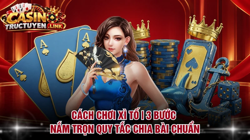 Cách Chơi Xì Tố