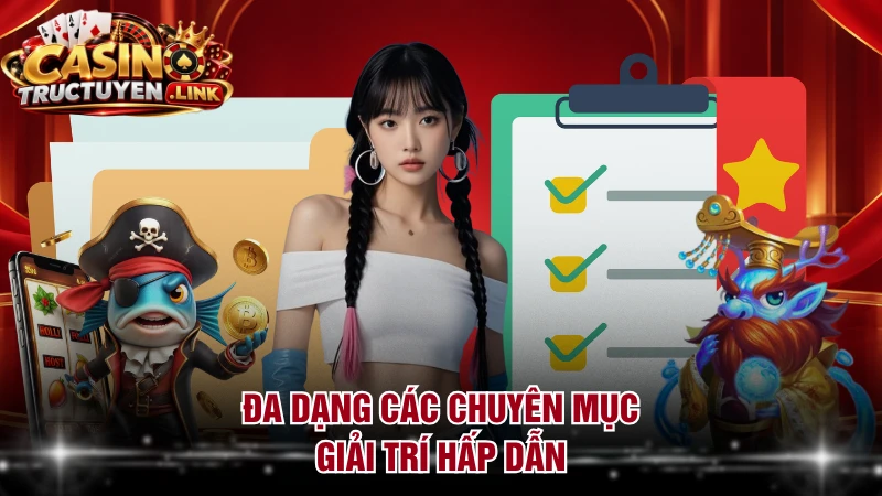 Đa dạng các chuyên mục giải trí hấp dẫn