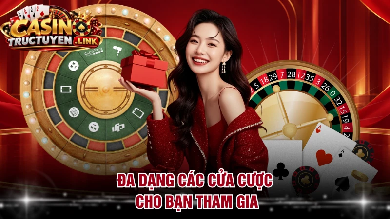 Đa dạng các cửa cược cho bạn tham gia