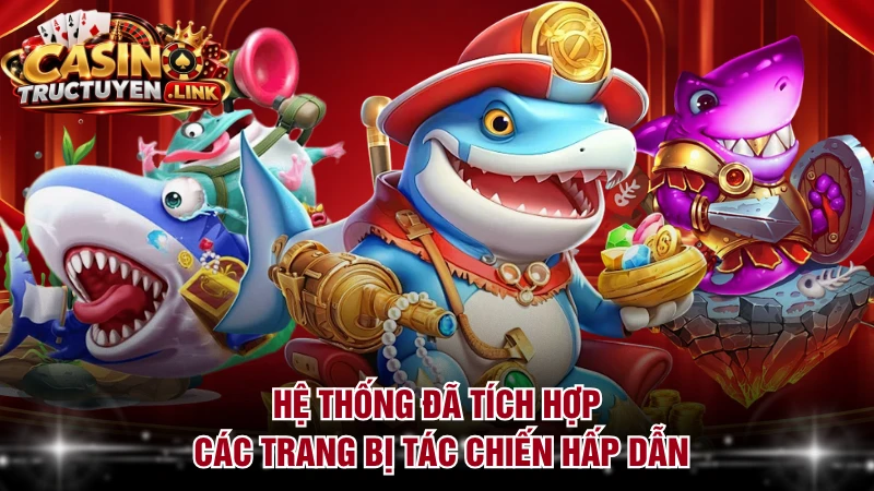 Hệ thống đã tích hợp các trang bị tác chiến hấp dẫn