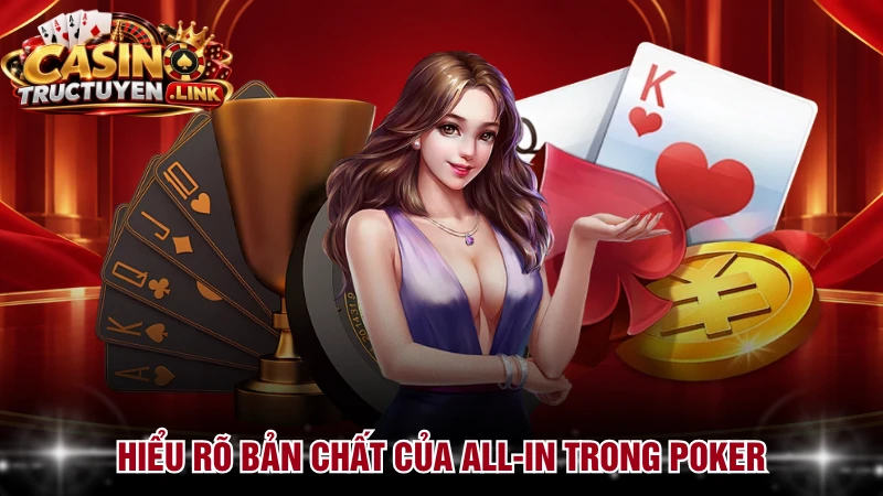 Hiểu rõ bản chất của all-in trong Poker