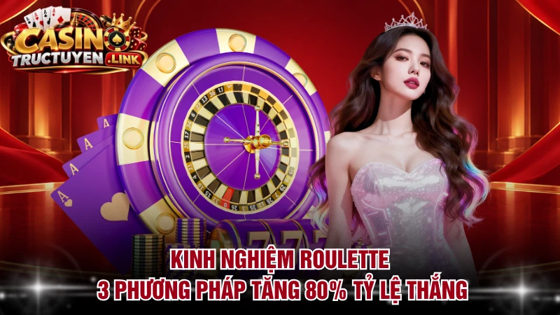 Kinh Nghiệm Roulette