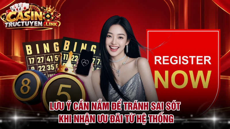 Lưu ý cần nắm để tránh sai sót khi nhận ưu đãi từ hệ thống