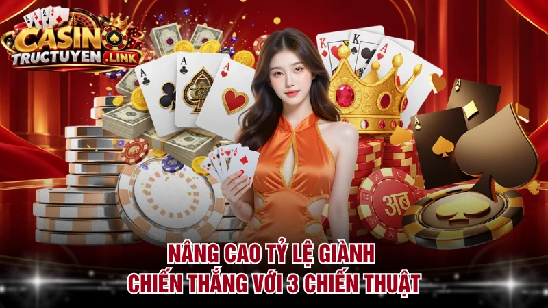 Nâng cao tỷ lệ giành chiến thắng với 3 chiến thuật