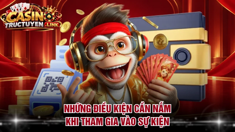 Những điều kiện cần nắm khi tham gia vào sự kiện