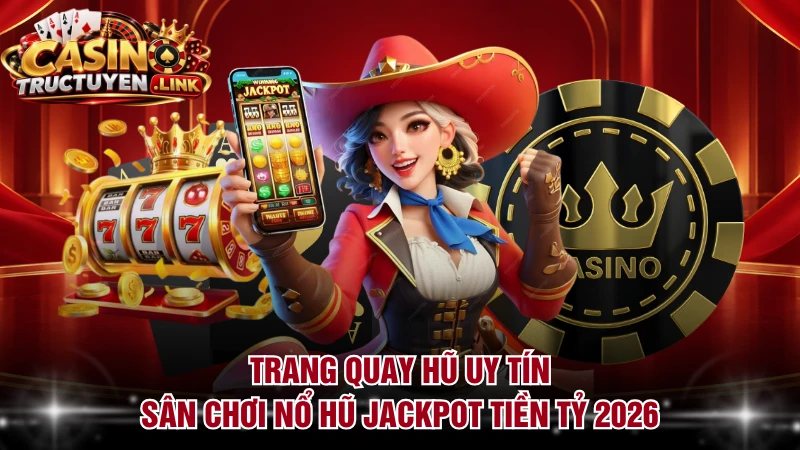 Trang Quay Hũ Uy Tín